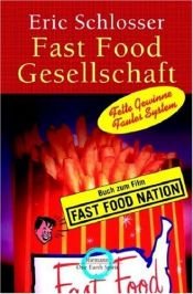 book cover of Fast Food Gesellschaft: Fette Gewinne, faules System by Eric Schlosser