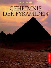book cover of Das Geheimnis der Pyramiden in Ägypten by Mark Lehner