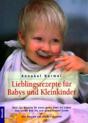 book cover of Lieblingsrezepte für Babys und Kleinkinder by Annabel Karmel