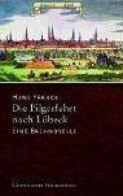 book cover of Die Pilgerfahrt nach Lübeck. Eine Bach- Novelle. by Hans Lützelburger
