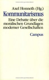 book cover of Kommunitarismus - Eine Debatte über die moralischen Grundlagen moderner Gesellschaften by Axel Honneth