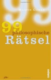 book cover of 99 philosophische Rätsel by Martin Cohen