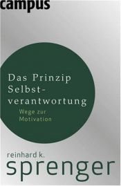 book cover of Das Prinzip Selbstverantwortung. Wege zur Motivation by Reinhard K. Sprenger