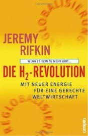 book cover of Die H2-Revolution. (Wasserstoff). Mit neuer Energie für eine gerechte Weltwirtschaft by Jérémy Rifkin