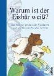 book cover of Warum ist der Eisbär weiß? by Bas Haring