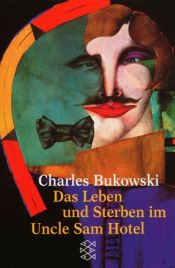 book cover of Das Leben und Sterben im Uncle Sam Hotel by Charles Bukowski