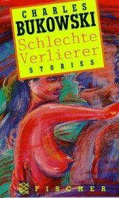 book cover of Schlechte Verlierer. Short Stories by Charles Bukowski