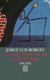 book cover of Einhorn, Sphinx und Salamander. Das Buch der imaginären Wesen by Jorge Luis Borges