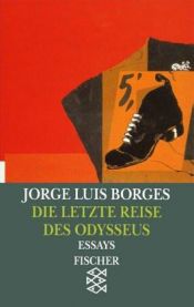 book cover of Die letzte Reise des Odysseus: Vorträge und Essays 1978 - 1982. (Werke in 20 Bänden, 16) by Jorge Luis Borges
