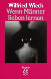 book cover of Wenn Männer lieben lernen by Wilfried Wieck