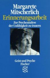 book cover of Erinnerungsarbeit: Zur Psychologie der Unfähigkeit zu trauern. (Geist und Psyche) by Margarete Mitscherlich