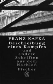 book cover of Beschreibung eines Kampfes : und andere Schriften aus dem Nachla? ; in der Fassung der Handschrift by Franz Kafka