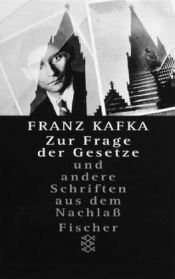 book cover of Zur Frage der Gesetze: und andere Schriften aus dem Nachlaß by Франц Кафка