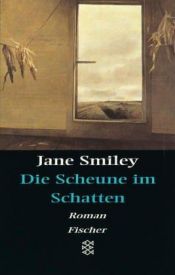 book cover of Die Scheune im Schatten by Jane Smiley