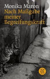 book cover of Nach Massgabe meiner Begreifungskraft : Artikel und Essays by Monika Maron
