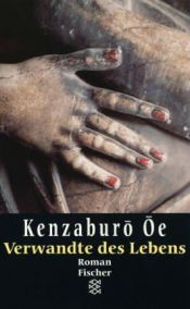 book cover of Verwandte des Lebens by Kenzaburō Ōe