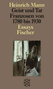 book cover of Geist und Tat. Franzosen 1780 - 1930 by Heinrich Mann