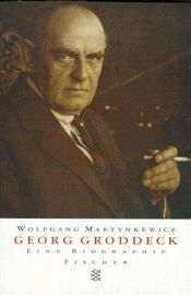 book cover of Georg Groddeck. Eine Biographie by Wolfgang Martynkewicz
