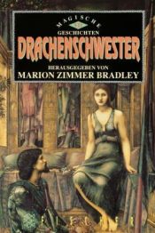 book cover of Drachenschwester. Magische Geschichten VII. by Marion Zimmer Bradley