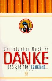 book cover of Danke, dass Sie hier rauchen by Christopher Buckley