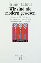 book cover of Wir sind nie modern gewesen. Versuch einer symmetrischen Anthropologie. by Bruno Latour
