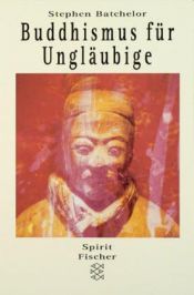 book cover of Buddhismus für Ungläubige by Stephen Batchelor