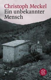 book cover of Ein unbekannter Mensch by Christoph Meckel
