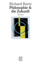 book cover of Philosophie und die Zukunft by Richard Rorty