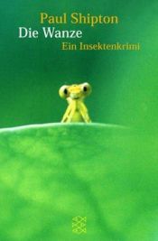book cover of Die Wanze. Ein Insektenkrimi. by Paul Shipton