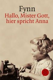book cover of Hallo Mister Gott, hier spricht Anna by Fynn