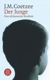 book cover of Der Junge. Eine afrikanische Kindheit. by J. M. Coetzee