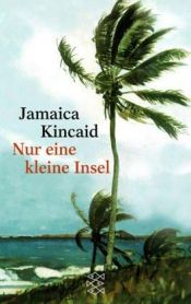 book cover of Nur eine kleine Insel by Jamaica Kincaid