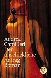 book cover of Der unschickliche Antrag by Andrea Camilleri