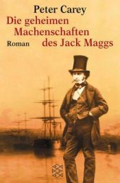 book cover of Die geheimen Machenschaften des Jack Maggs by Peter Carey