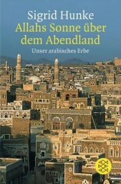 book cover of Allahs Sonne über dem Abendland by Sigrid Hunke