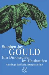 book cover of Ein Dinosaurier im Heuhaufen: Streifzüge durch die Naturgeschichte by Stephen Jay Gould