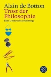 book cover of Trost der Philosophie: Eine Gebrauchsanweisung by Alain de Botton