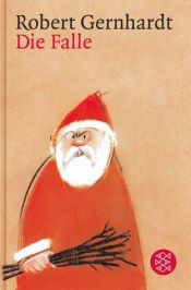 book cover of Die Falle : eine Weihnachtsgeschichte by Robert Gernhardt