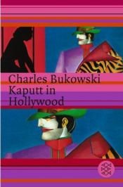 book cover of Kaputt in Hollywood by Чарлз Буковскі