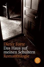book cover of Das Haus auf meinen Schultern by Dieter Forte