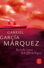 book cover of Bericht eines Schiffbrüchigen by Gabriel García Márquez
