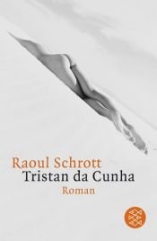 book cover of Tristan da Cunha oder die Hälfte der Erde by Raoul Schrott