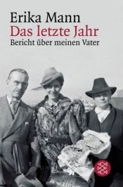 book cover of Das letzte Jahr by Erika Mann