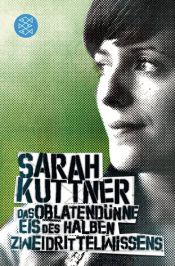 book cover of Das oblatendünne Eis des halben Zweidrittelwissens by Sarah Kuttner