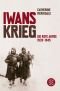 Iwans Krieg. Die Rote Armee 1939-1945