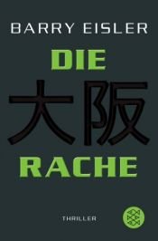 book cover of Die Rache. Tokio-Killer - Der zweite Auftrag by Barry Eisler