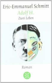 book cover of Adolf H's to liv by Éric-Emmanuel Schmitt