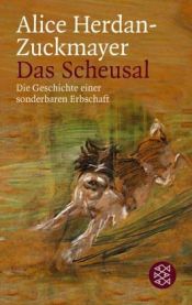 book cover of Das Scheusal : die Geschichte einer sonderbaren Erbschaft by Alice Herdan-Zuckmayer