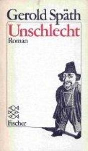 book cover of Unschlecht Roman by Gerold Späth