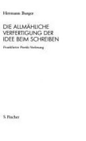 book cover of Die allmähliche Verfertigung der Idee beim Schreiben by Hermann Burger